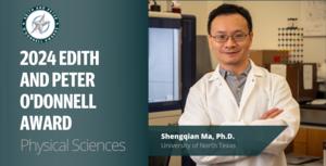 2024 O’Donnell Award in Physical Sciences: Shengqian Ma, Ph.D.