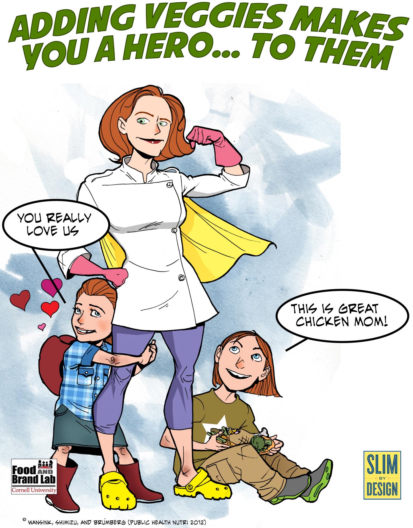 Adding Veggies Makes You a Hero... to Them