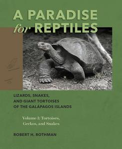 Book cover for A Paradise for Reptiles: Lizards, Snakes, and Giant Tortoises of the Galápagos Islands Vol. 1: Tortoises, Geckos, and Snakes