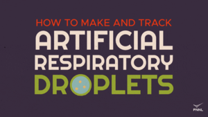 Artificial Respiratory Droplets