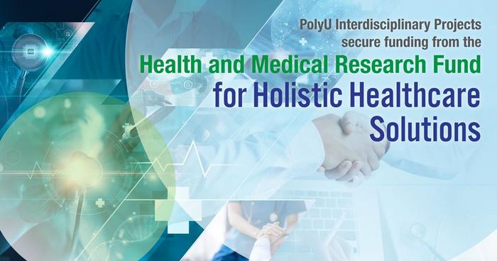 16 PolyU projects receive support from Health and Medical Research Fund, recognising the University’s interdisciplinary research achievements