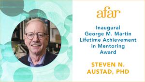 Steven N. Austad, PhD- 2024 AFAR Martin Award