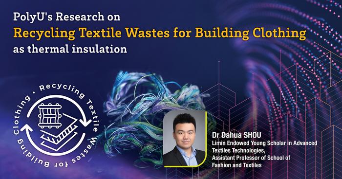PolyU researcher recycles textile waste for building clothing as thermal insulation