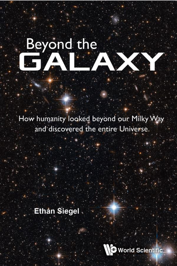 Beyond the Galaxy: How Humanity Looked Beyond the Milky Way and Discovered the Entire Universe