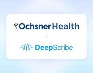 Ochsner and DeepScribe logos