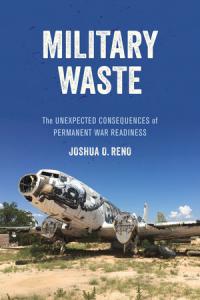 Military Waste: The Unexpected Consequences of Permanent War Readiness book cover