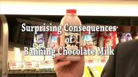 The Surprising Consequences of Banning Chocolate Milk