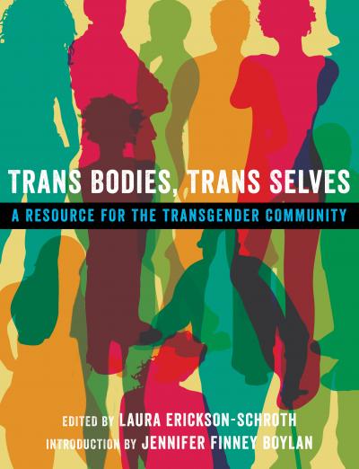 Trans Bodies, Trans Selves: A Resource for the Transgender Community