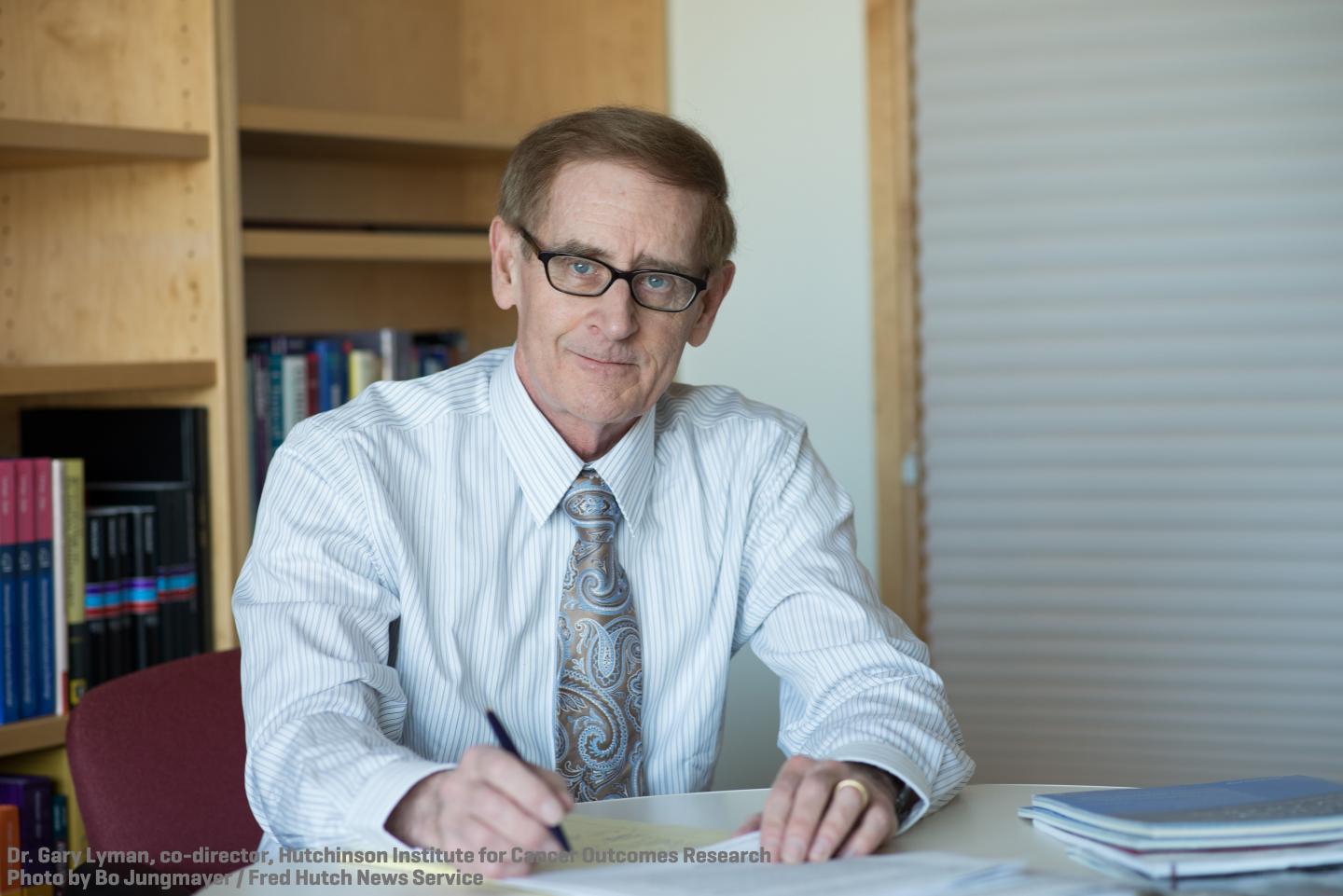 Dr. Gary Lyman, Fred Hutchinson Cancer Research Center