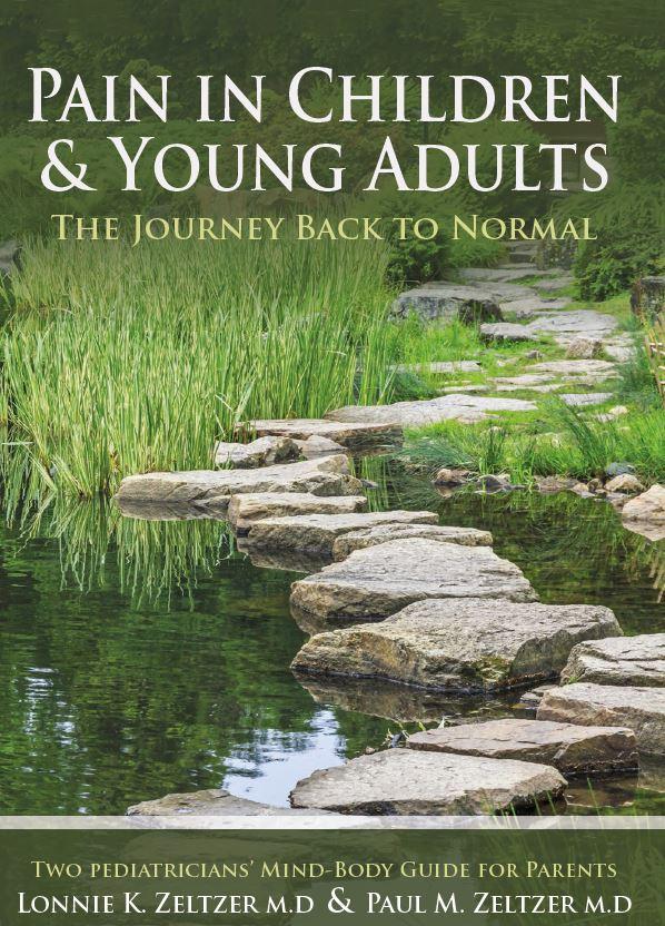 Pain in Children and Young Adults: The Journey Back to Normal: Two Pediatricians' Mind-Body Guide for Parents