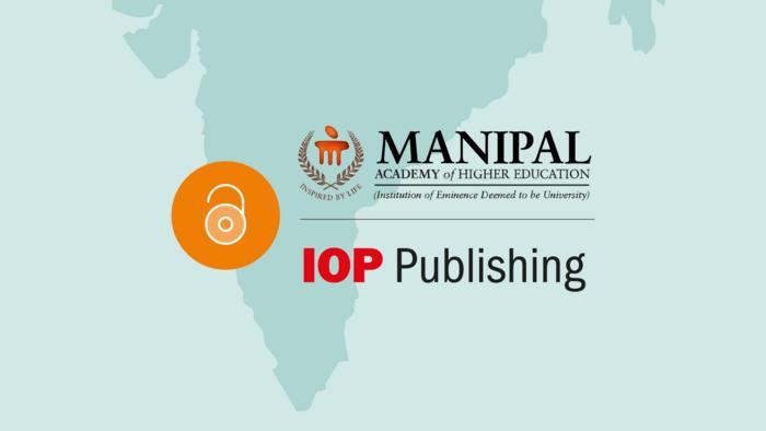 IOP Publishing and Manipal Academy of Higher Education announce new Read and Publish agreement in India