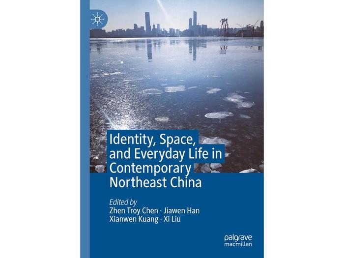 Identity, Space, and Everyday Life in Contemporary Northeast China”, published by Palgrave Macmillan