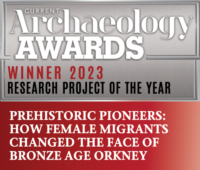 Study highlighting female-led migration into Bronze Age Orkney wins Current Archaeology’s prestigious Research Project of the Year award for 2023