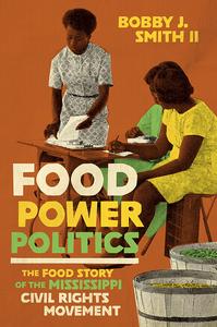 “Food Power Politics: The Food Story of the Mississippi Civil Rights Movement”