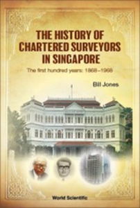 The History of Chartered Surveyors in Singapore, The First Hundred Years: 1868-1968