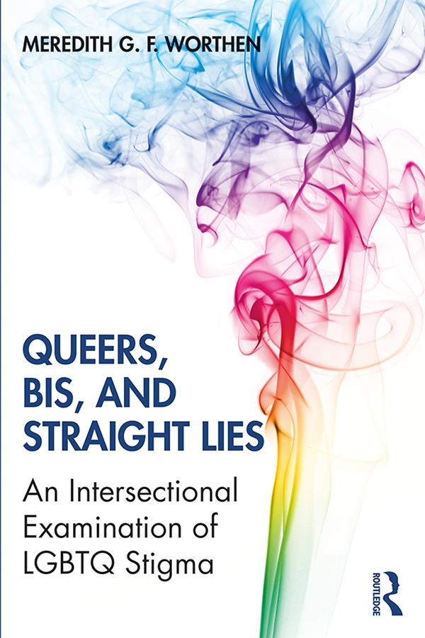 Queers, Bis, and Straight Lies: An Intersectional Examination of LGBTQ Stigma