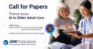 Call for Papers: JMIR Aging (2023 Impact Factor 4.9) Theme Issue: AI in Older Adult Care