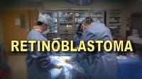 Retinoblastoma Treatment (1 of 2)