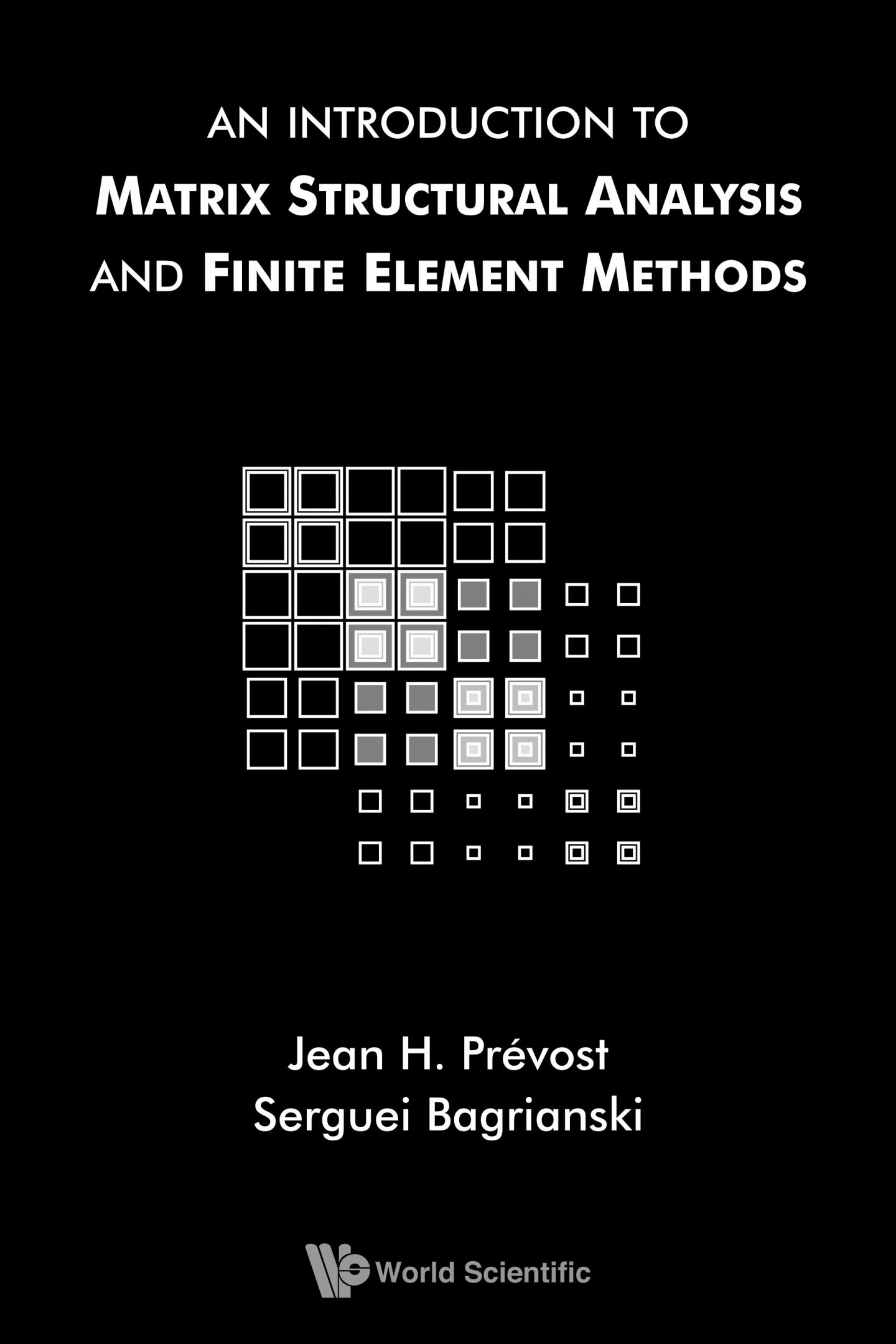 An Introduction to Matrix Structural Analysis and Finite Element Methods