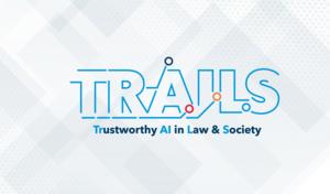 Institute for Trustworthy AI in Law & Society (TRAILS)  Logo