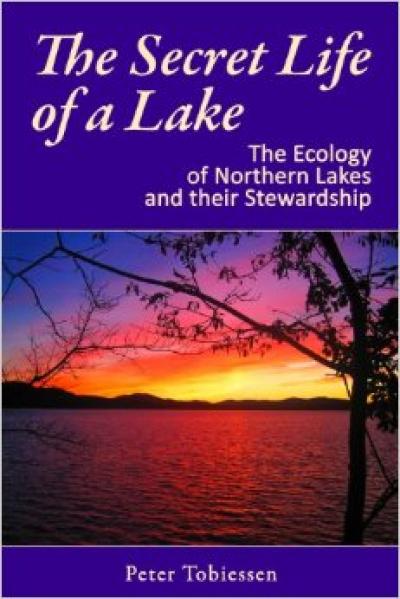 The Secret Life of a Lake: The Ecology of Northern Lakes and Their Stewardship
