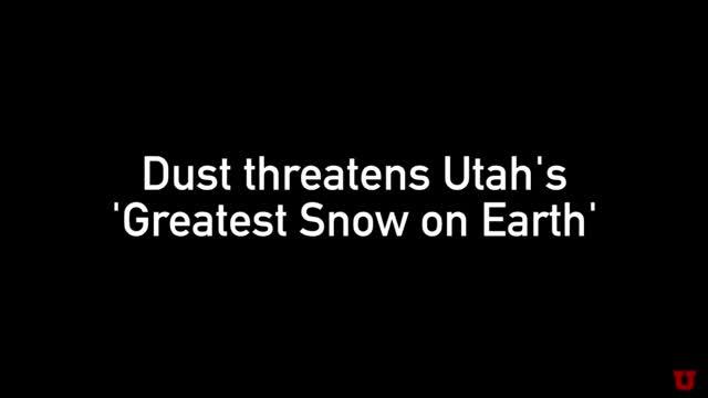 Dust threatens Utah's 'Greatest Snow on Earth'