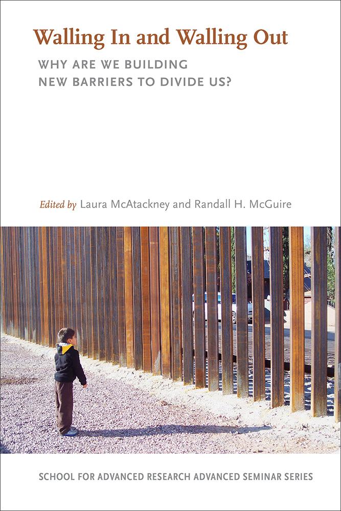 Cover for Walling In and Walling Out: Why Are We Building New Barriers to Divide Us?