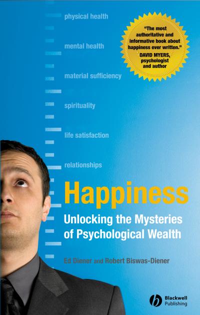 'Happiness: Unlocking the Mysteries of Psychological Wealth'