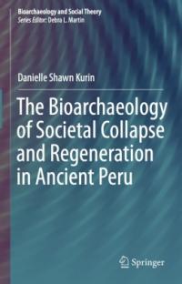 The Bioarcheology of Societal Collapse and Regeneration in Ancient Peru