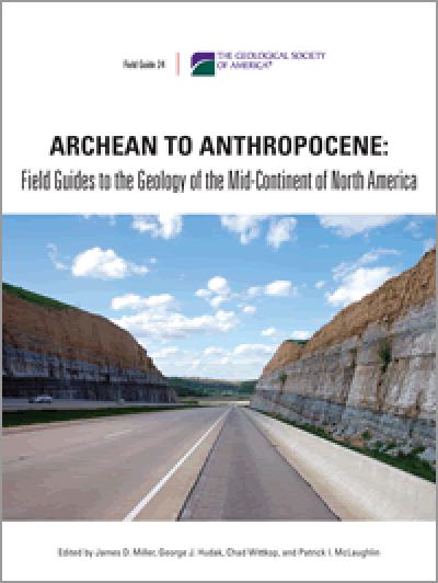 Archean to Anthropocene: Field Guides to the Geology of the Mid-Continent of North America