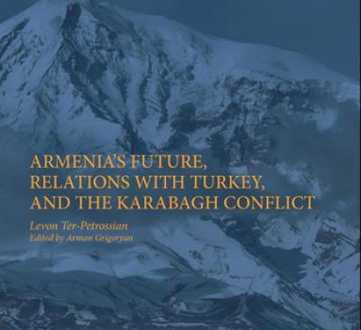 Armenia's Future, Relations with Turkey, and the Karabagh Conflict