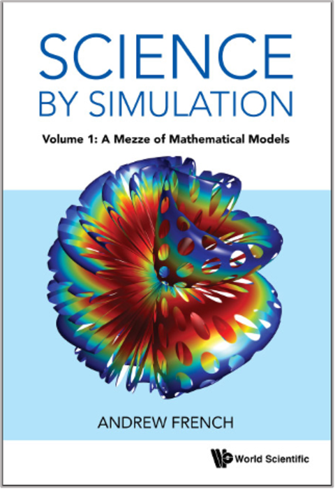 Science by Simulation, Volume 1: A Mezze of Mathematical Models