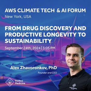 Alex Zhavoronkov, PhD, Founder and CEO of Insilico Medicine, will be presenting at the AWS Climate Tech & AI Forum during NY Climate Week