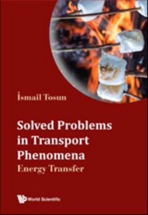 Solved Problems in Transport Phenomena: Energy Transfer