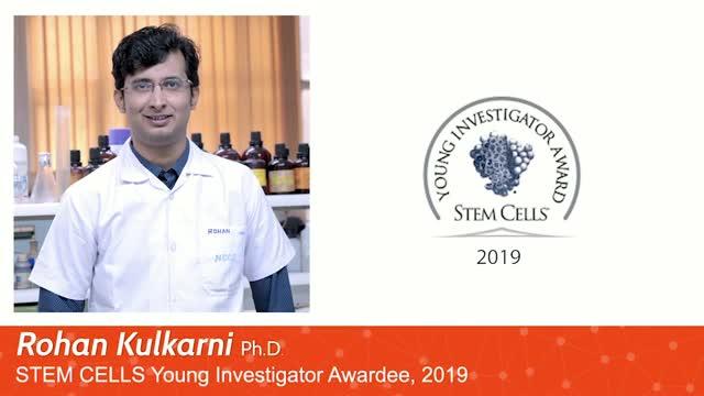 Rohan Kulkarni, Ph.D. STEM CELLS 2019 Young Investigator Award Winner