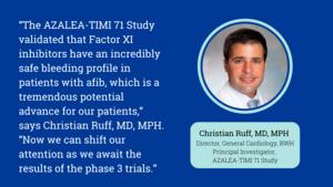 TIMI Study Finds New Class of Anti-Clotting Drug Reduced Bleeding Events Compared with Standard of Care in Patients with Atrial Fibrillation