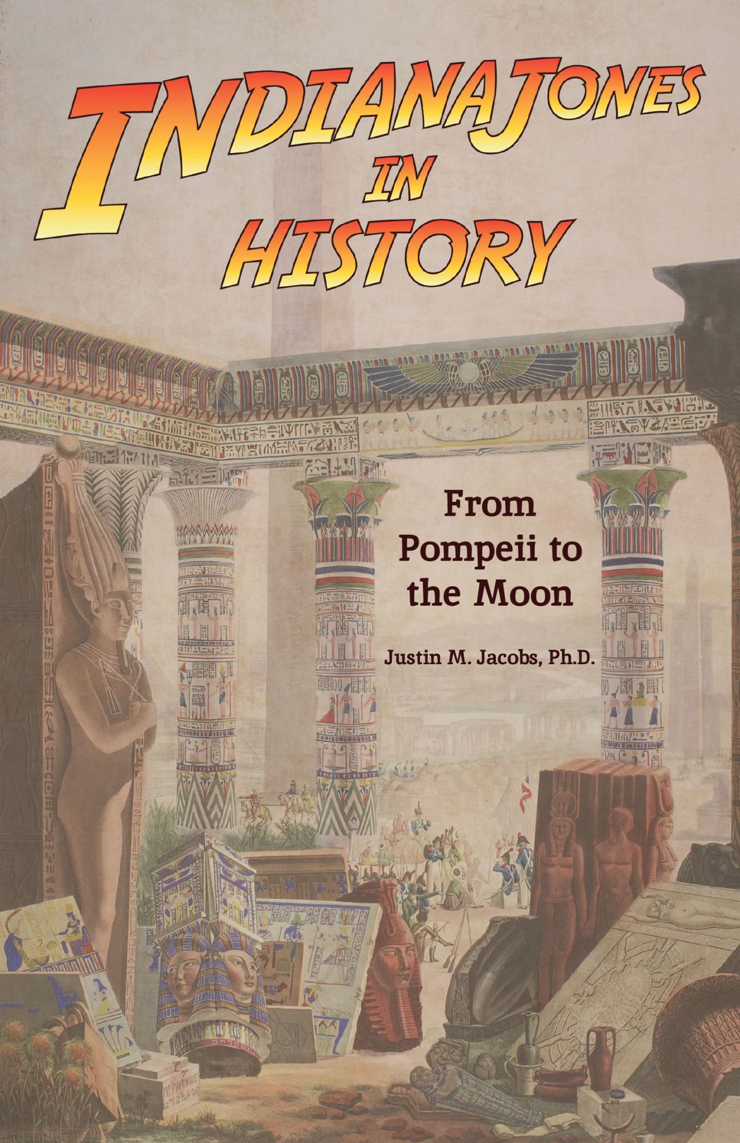 Indiana Jones in History: From Pompeii to the Moon